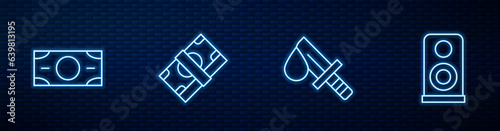 Set line Bloody knife, Stacks paper money cash, and Stereo speaker. Glowing neon icon on brick wall. Vector