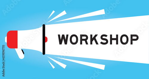 Color megaphone icon with word workshop in white banner on blue background