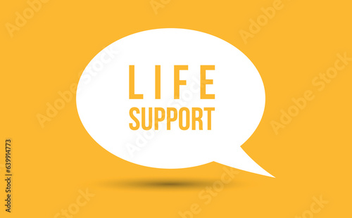 life support speech bubble vector illustration. Communication speech bubble with life support text