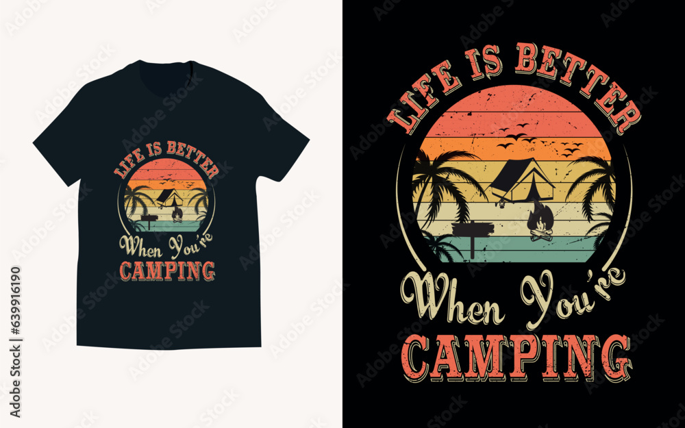 Obraz premium life is better when you are camping retro t shirt design
