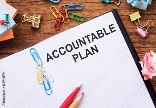 Business concept. Paper notepad with text ACCOUNTABLE PLAN on office table