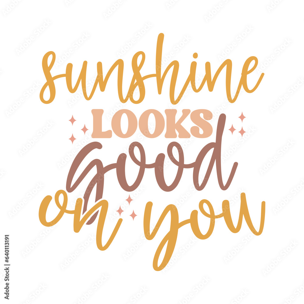 Sunshine Looks Good on You Sunshine Looks Good on You