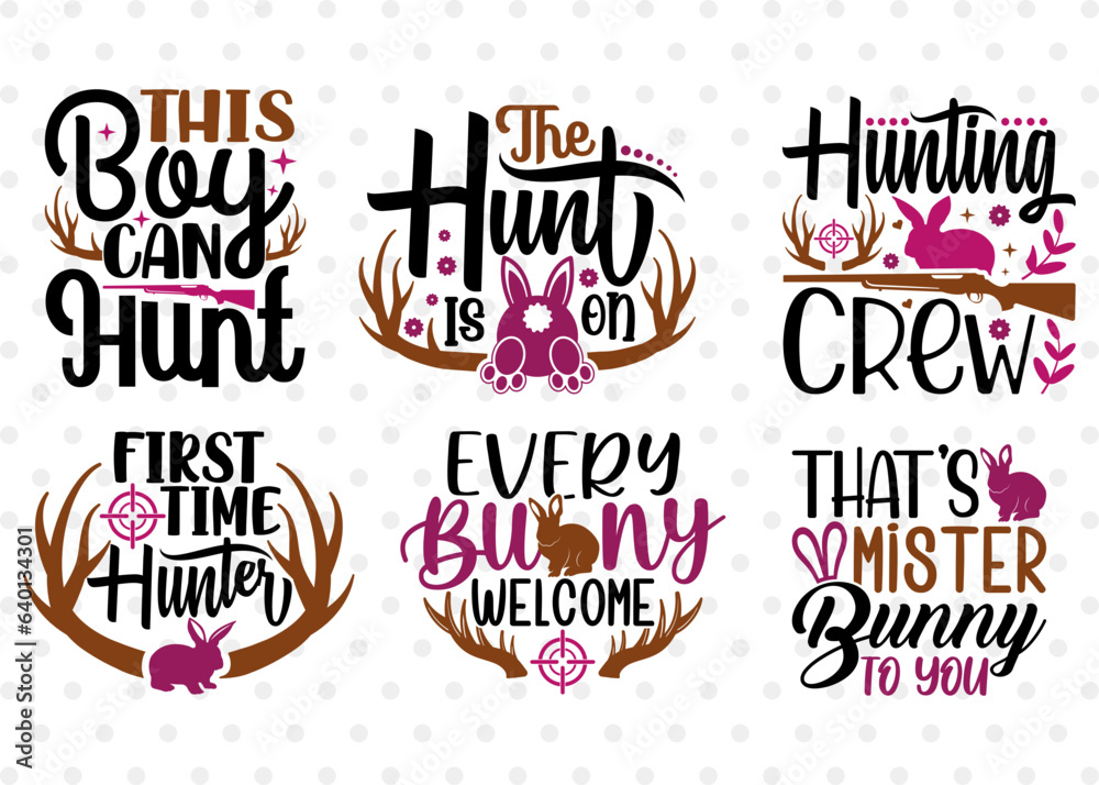 Bunny Bundle Vol-04, This Boy Can Hunt Svg, First Time Hunter Svg,  Hunting Crew Svg, The Hunt Is On Svg, Bunny Quote Design