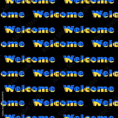Welcome typography pattern. Seamless texture with words Hello and Hi. Fun background. Word Welcome with blue and yellow colors. Letters on black background.
