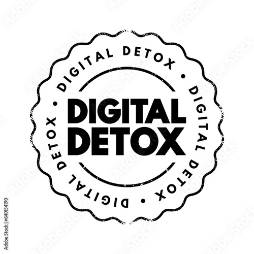 Digital Detox - period of time when a person voluntarily refrains from using digital devices, text concept stamp