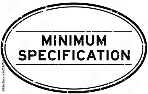 Grunge black minimum specification word oval rubber seal stamp on white background