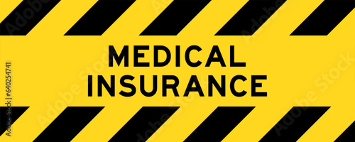 Yellow and black color with line striped label banner with word medical insurance