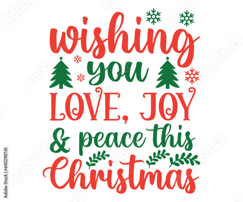 Wishing you love, joy, and peace this Christmas Svg, Winter Design, T Shirt Design, Happy New Year SVG, Christmas SVG, Christmas 
