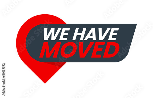 Have move icon. We have moved sign. Office relocation, store address change announcement or business change location vector symbol shop moving icon or label with navigation pin or location point
