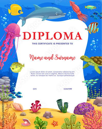 Kids diploma, cartoon animals and fish in underwater landscape, vector certificate template. School or kindergarten workshop certificate diploma with funny turtle, jellyfish and squid in undersea
