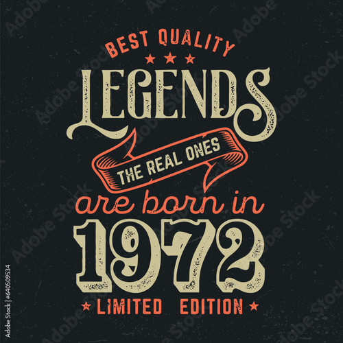 Legends Are Born In 1972 - Fresh Birthday Design. Good For Poster, Wallpaper, T-Shirt, Gift.