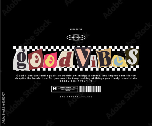 ransom note illustration of good vibes t shirt design, vector graphic, typographic poster or tshirts street wear and Urban style