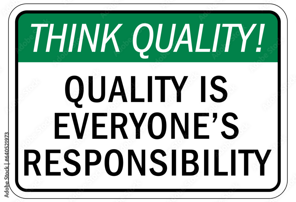 Think safety sign and labels quality is everyone's responsibility