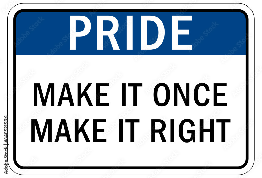 Think safety sign and labels make it once, make it right Think safety sign and labels make it once, make it right