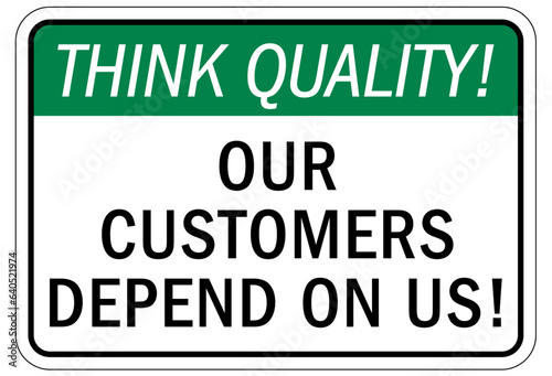 Think safety sign and labels ourcostumers depends on you