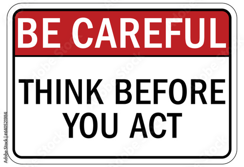 Think safety sign and labels thick before you act