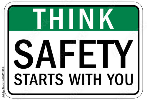 Think safety sign and labels safety start with you