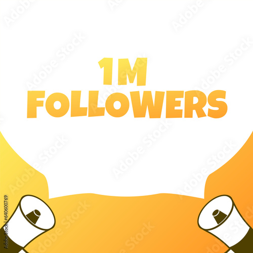 Million followers sign. Flat, yellow, megaphone icon, 1m followers. Vector illustration