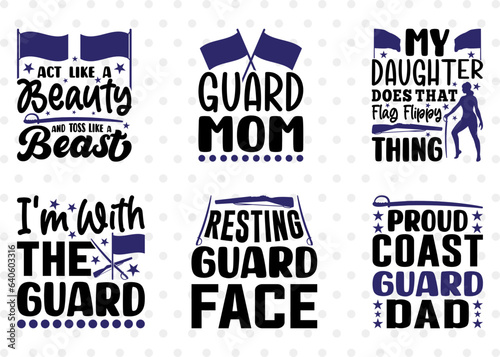 Color Guard Bundle Vol-02  Act Like A Beauty And Toss Like A Beast Svg  Guard Mom Svg  My Daughter Does That Flag Flippy Thing Svg  Resting Guard Face Svg  Color Guard Quote Design
