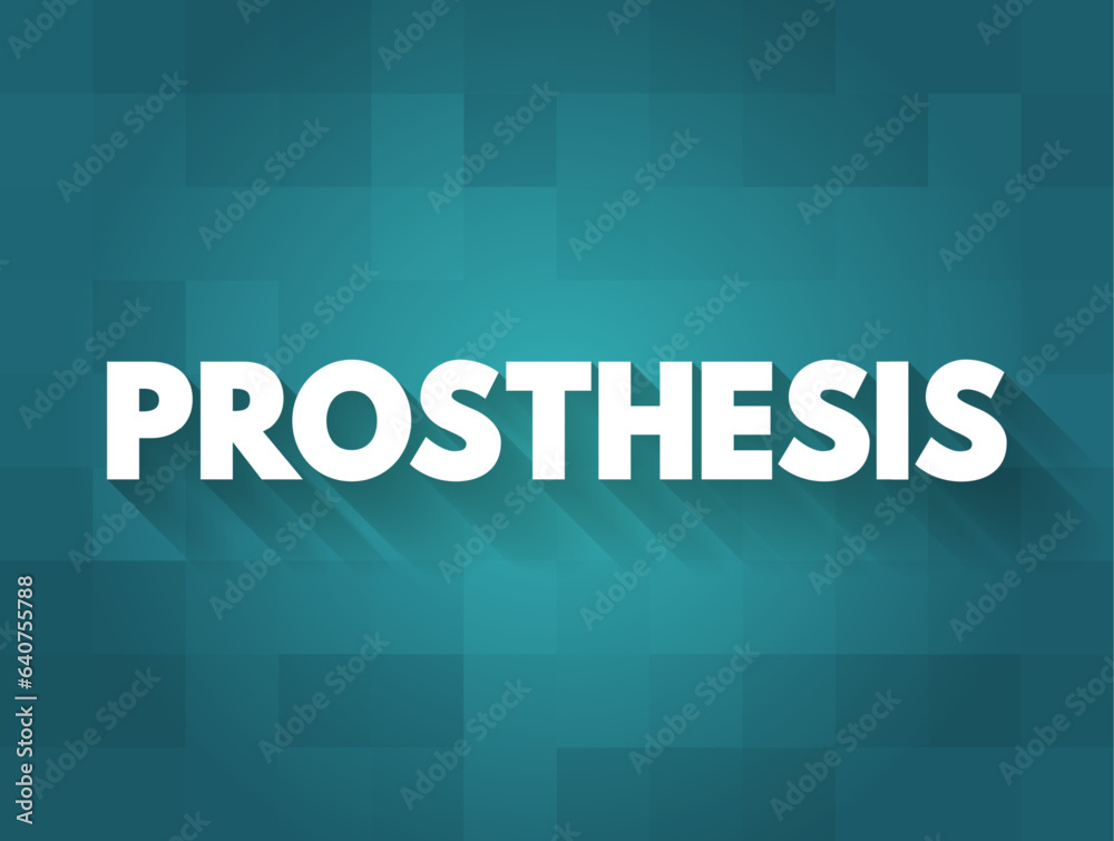 Prosthesis is an artificial device that replaces a missing body part, which may be lost through trauma or disease, text concept background