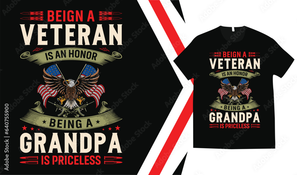 Fototapeta premium BEIGN A VETERAN IS AN HONOR BEING A GRANDPA IS PRICELESS- Veteran t-shirt, Army tshirt design, veterans day t-shirt design tamplate