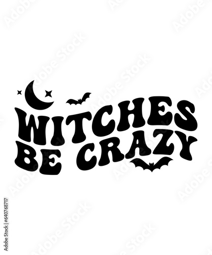 witches be crazy retro svg design, witches be crazy retro t-shirt design, halloween design