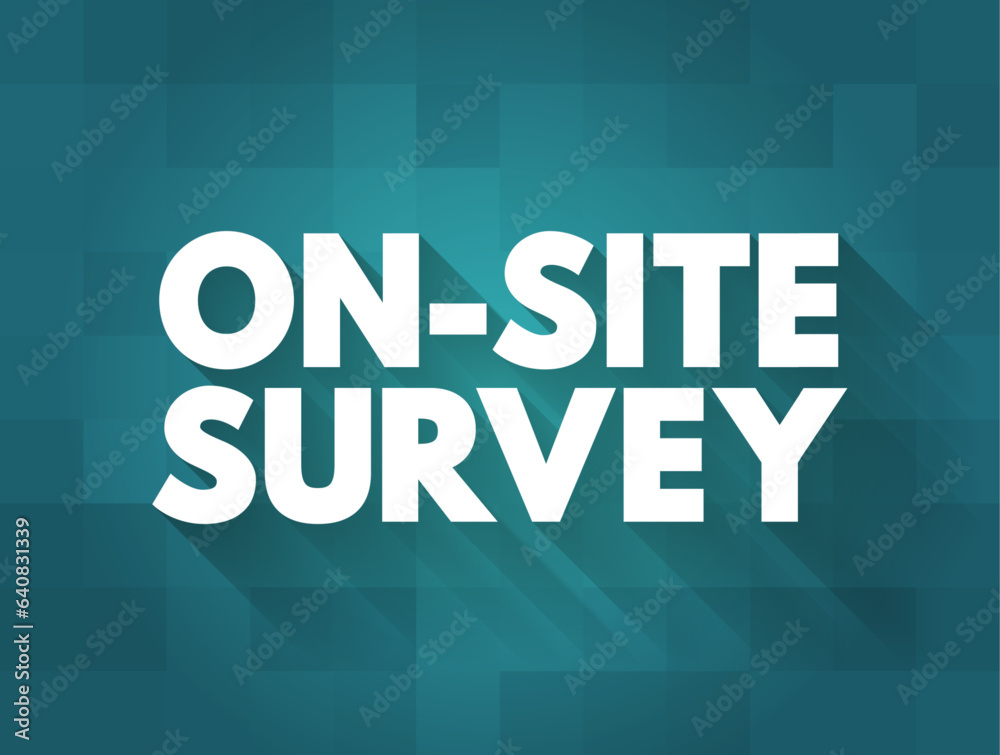 On-site Survey is a survey used to ask questions and collect feedback when people visit a specific website page, text concept background