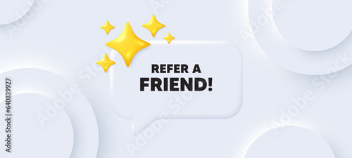 Refer a friend tag. Neumorphic background with chat speech bubble. Referral program sign. Advertising reference symbol. Refer friend speech message. Banner with 3d stars. Vector
