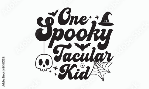 One spooky tacular kid svg  halloween svg design bundle  Retro halloween svg  happy halloween vector  pumpkin  witch  spooky  ghost  funny halloween t-shirt quotes Bundle  Cut File Cricut  Silhouette 