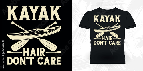 Kayak Hair Don't Care Funny Paddling Boat Retro Vintage Kayaking T-shirt Design