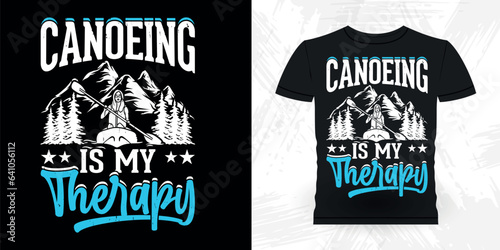 Canoeing Is My Therapy Funny Paddling Boat Retro Vintage Kayaking T-shirt Design
