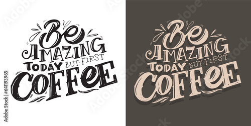 Set with hand drawn lettering quotes in modern calligraphy style about Coffee. Slogans for print and poster design. Vector illustration