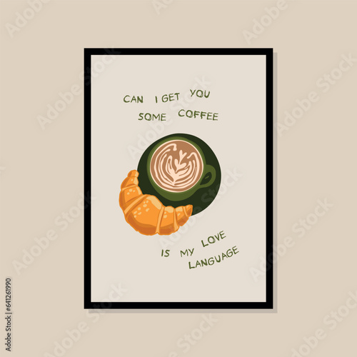 Coffee with croissant vector art print poster for your wall art gallery	