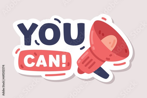 You Can Sticker Design with Megaphone and Positive Saying Vector Illustration