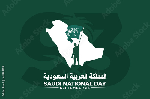 Translation Arabic Text: Saudi National Day. 93 years anniversary. Kingdom of Saudi Arabia Flag. September 23, 2023. Vector Illustration. Eps 10.