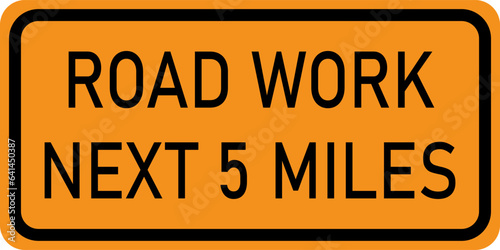 Vector graphic of a usa Road Work next 5 Miles highway sign. It consists of the wording Road Work next 5 Miles within a black and orange  rectangle