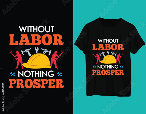 Without labor nothing prosper tshirt labor day