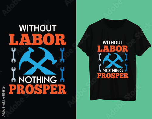 Without labor nothing prosper tshirt labor day