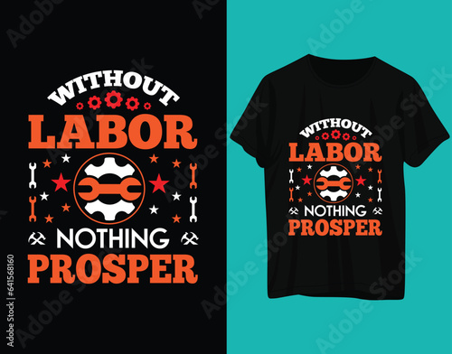 Without labor nothing prosper tshirt labor day