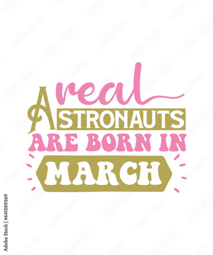 Real Astronauts Are Born In march svg
