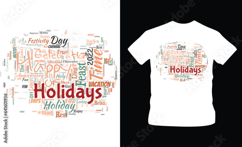 big word cloud in the shape of dialog box with words happy holidays greeting used to recognize the celebration t-shirt design editable template