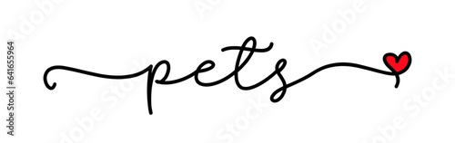 Pets. Vector typography logo text. Pet inscription design, card, poster, banner, t-shirt. Hand drawn modern calligraphy text - pets. Script word design illustration with heart.
