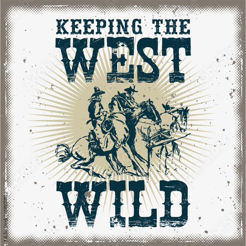 keeping the west wild cowboy t-shirt design