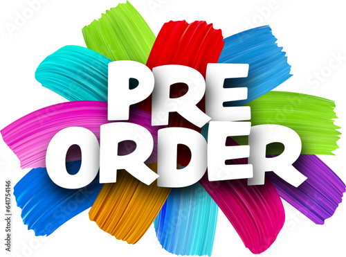 Pre order paper word sign with colorful spectrum paint brush strokes over white.