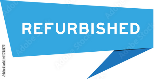 Blue color speech banner with word refurbished on white background
