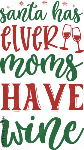 Santa has elver moms have wine