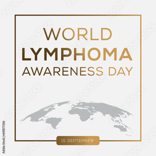 World Lymphoma Awareness Day, held on 15 September.