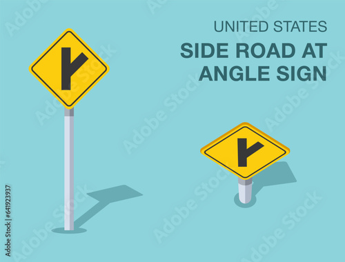 Traffic regulation rules. Isolated United States side road at angle sign. Front and top view. Flat vector illustration template.