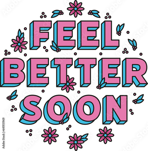 Digital png of feel better soon text in pink with flowers on transparent background