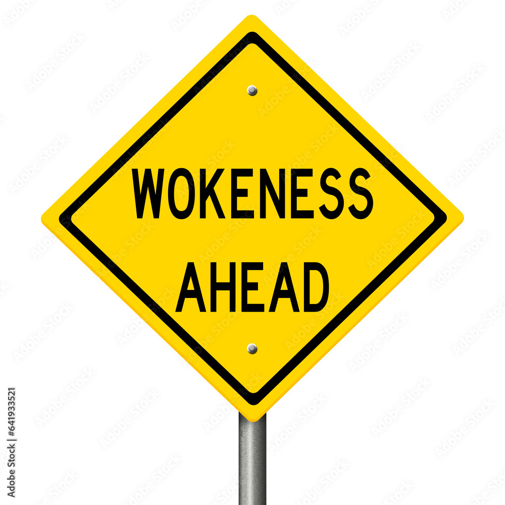 Yellow highway sign warning of WOKENESS AHEAD Yellow highway sign warning of WOKENESS AHEAD